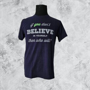 IF YOU DON'T BELIEVE IN YOURSELF, THEN WHO WILL ADULT T - 2XL (INDIA) - M (USA)